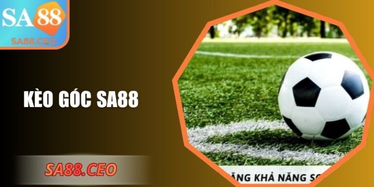 Kèo Góc SA88: Hướng Dẫn Đọc Và Phân Tích Chuẩn Xác 3 Kèo góc SA88