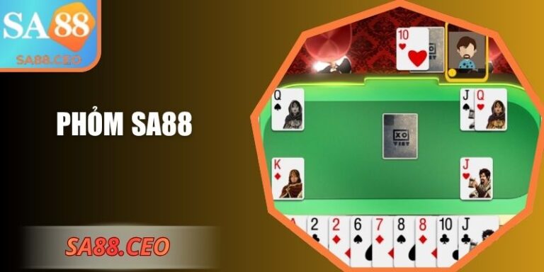 Phỏm SA88 – Sân Chơi Truyền Thống Hiện Đại Và Cuốn Hút 6 Phỏm SA88