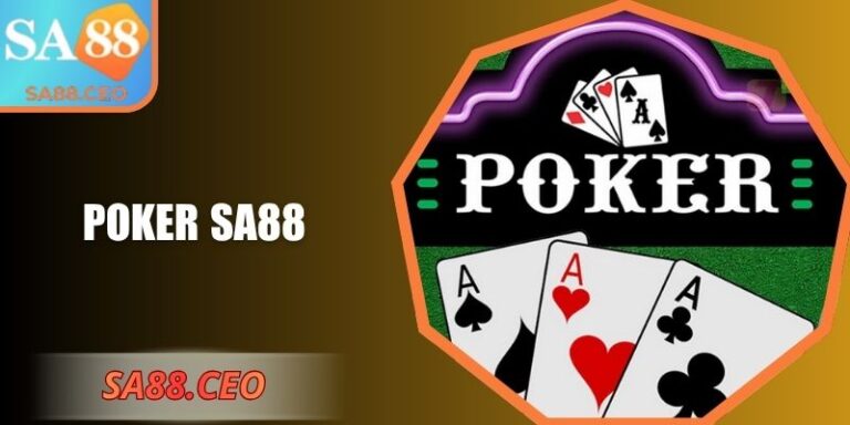 Poker SA88 – Trải Nghiệm Chiến Thuật Đỉnh Tại Sân Chơi 6 Poker SA88