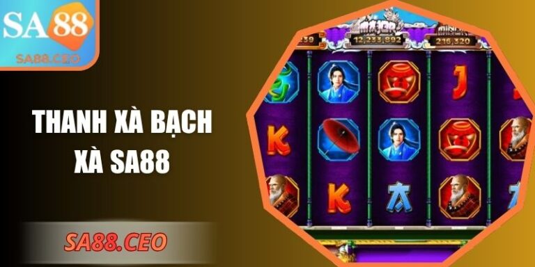 Thanh Xà Bạch Xà SA88 – Cuộc Chiến Kho Báu Khổng Lồ 3 Thanh Xà Bạch Xà SA88