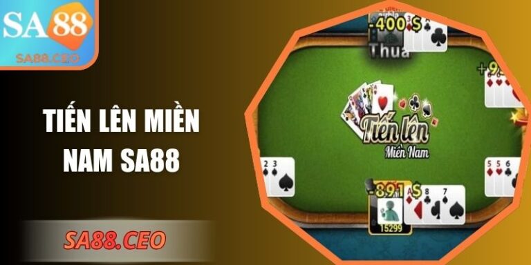 Tiến Lên Miền Nam SA88 – Tốc Độ Và Chiến Thuật Đỉnh Cao 5 Tiến Lên Miền Nam SA88