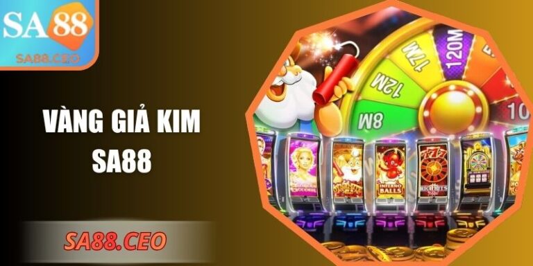 Vàng Giả Kim SA88 - Săn Thưởng Chỉ Trong Chớp Nhoáng 1 Vàng Giả Kim SA88